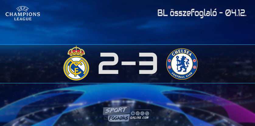 BL Összefoglaló - Real Madrid - Chelsea